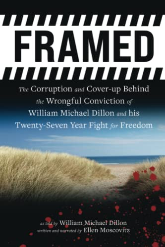 FRAMED: The Corruption and Cover- up Behind the Wrongful Conviction