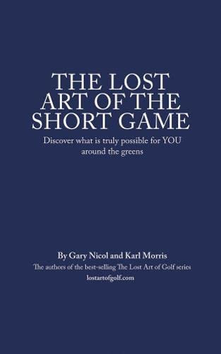 Lost Art of the Short Game