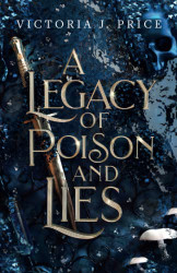 Legacy of Poison and Lies (A Legacy of Storms and Starlight)