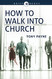 How to walk into church