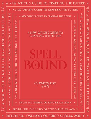 Spell Bound: A new witch's guide to crafting the future