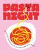 Pasta Night: 60+ Recipes for Date Nights Lazy Nights and Party