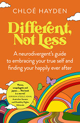 Different Not Less: A neurodivergent's guide to embracing your true