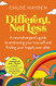 Different Not Less: A neurodivergent's guide to embracing your true