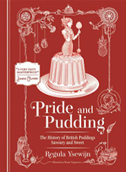 Pride and Pudding: The history of British puddings savoury and sweet