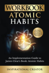 Workbook: Atomic Habits: An Implementation Guide to James Clear's