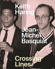 Keith Haring - Jean Michel Basquiat: Crossing Lines