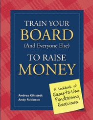 Train Your Board (and Everyone Else) to Raise Money