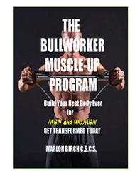 Bullworker Muscle-up Program: Build Your Best Body Ever
