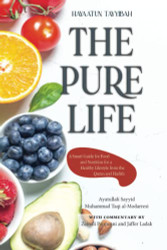 Pure Life: A Smart Guide for Food and Nutrition for a Healthy