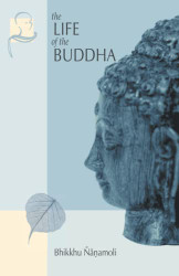 Life of the Buddha: According to the Pali Canon