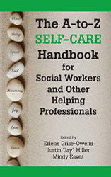 A-to-Z Self-Care Handbook for Social Workers and Other Helping