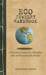 Eco Jewelry Handbook: A Practical Guide for a Healthy Safe