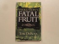 Evolution's Fatal Fruit