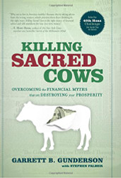 Killing Sacred Cows: Overcoming the Financial Myths That Are