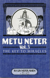 Metu Neter volume 3 the key to miracles