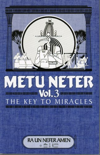 Metu Neter volume 3 the key to miracles