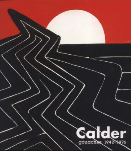Calder Gouaches: 1942-1976
