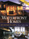 Waterfront Homes: 189 Home Plans for River Lake or Sea