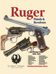 Ruger Pistols & Revolvers: The Vintage Years 1949-1973
