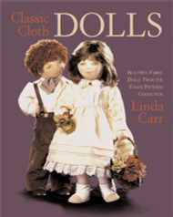 Classic Cloth Dolls: Beautiful Fabric Dolls and Clothes from the Vogue