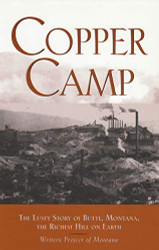Copper Camp: The Lusty Story of Butte Montana