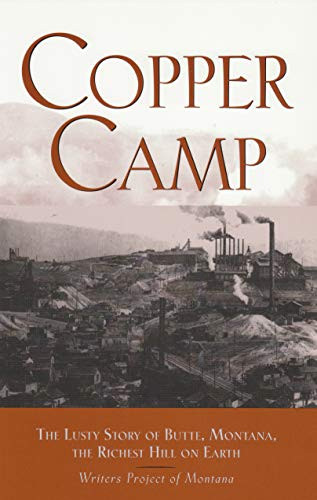 Copper Camp: The Lusty Story of Butte Montana