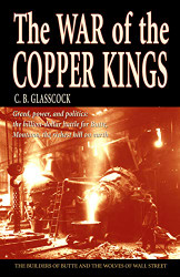 War of the Copper Kings: Greed Power and Politics