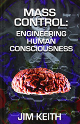 Mass Control: Engineering Human Consciousness