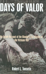 Days of Valor: An Inside Account of the Bloodiet Six Months