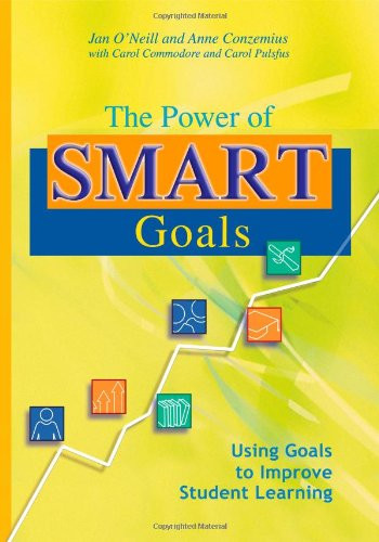 Power of SMART Goals: Using Goals to Improve Student Learning