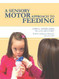 Sensory Motor Approach to Feeding