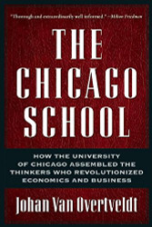 Chicago School: How the University of Chicago Assembled