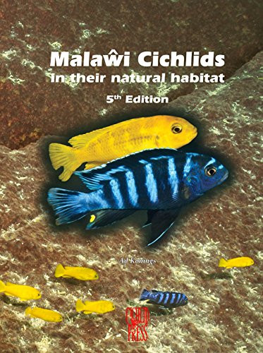 Malawi Cichlids in their Natural Habitat New 5th Revised & Expanded