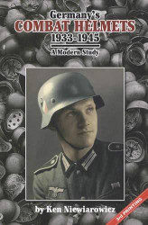 Germany's Combat Helmets - 1933 - 1945: A Modern Study