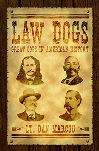 Law Dogs: Great Cops in American History