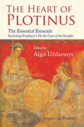Heart of Plotinus: The Essential Enneads