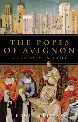 Popes of Avignon: A Century in Exile