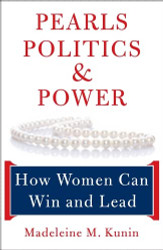 Pearls Politics and Power: How Women Can Win and Lead