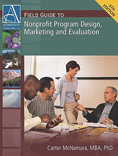 Field Guide to Nonprofit Program Design Marketing and Evaluation 5th