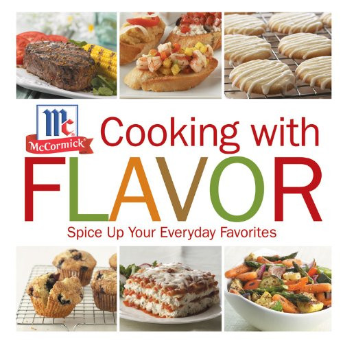 Cooking with Flavor: Spice Up Your Everday Favorites