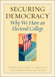 Securing Democracy: Why We Have an Electoral College
