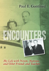 Encounters: My Life with Nixon Marcuse and Other Friends
