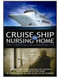 Cruise Ship or Nursing Home