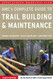 Complete Guide to Trail Building and Maintenance 4th