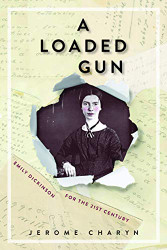 Loaded Gun: Emily Dickinson for the 21st Century