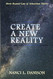 Create a New Reality: Move Beyond Law of Attraction Theory