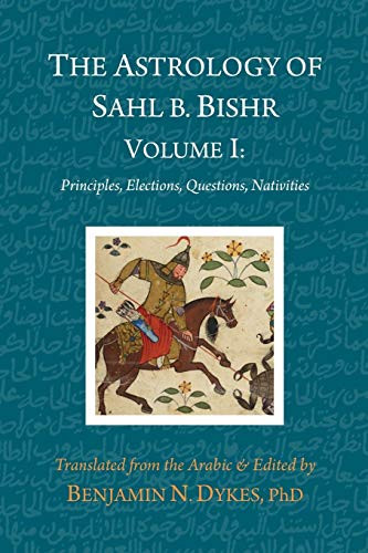 Astrology of Sahl b. Bishr Volume 1