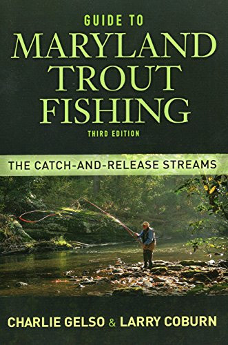 Guide To Maryland Trout Fishing by Charlie Gelso