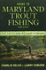 Guide To Maryland Trout Fishing